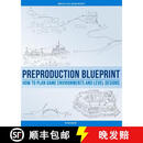 【4周达】Preproduction Blueprint: How to Plan Game Environments and Level Designs
