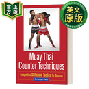 泰拳反击技巧 英文原版 Muay Thai Counter Techniques 英文版 成功的竞争技巧和战术 进口英语原版书籍 9781583945438