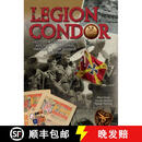 【4周达】Legion Condor: History, Organization, Aircraft, Uniforms, Awards, Memorabilia, 1936-1939: Hist~