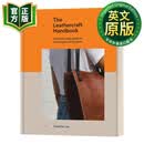 皮革工艺手册 英文原版 The Leathercraft Handbook 英文版 进口英语原版书籍 精装 9781781576908