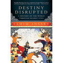 英文原版书 Destiny Disrupted: A History of the World Through Islamic Eyes Tamim Ansary
