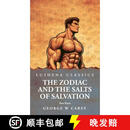 【3-4周达】精装 The Zodiac and the Salts of Salvation: Two Parts : Two Parts by George W Carey