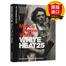 【正版】英文原版 White Heat: 25h Anniversary Edition 白热 米其林三星大厨的烹饪书精装 25周年 Marco Pierre White 全英文版