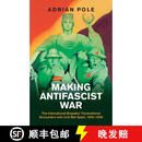 【3-4周达】精装 Making Antifascist War: The International Brigades' Transnational Encounters with Civil-W~