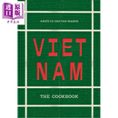 越南 食谱 400多道正宗的家常菜谱 饮食文化 Vietnam The Cookbook 英文原版 Anais Ca Dao van Manen