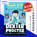 现货 十岁儿科医生德克斯特 英文原版 Adam Kay 儿童科普趣味读物 Dexter Procter the 10-Year-Old Doctor