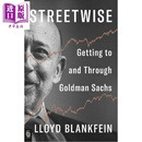 预售 华尔街生存术 街头智慧 走进并走出高盛 劳尔德贝兰克梵 Streetwise 英文原版 Lloyd Blankfein