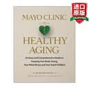 Mayo Clinic on Healthy Aging 英文原版 梅奥诊所健康衰老全面指南 第二版 保持身体年轻 头脑敏锐 精神充实 精装 进口英语原版书籍 生活