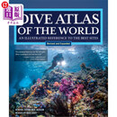 海外直订Dive Atlas of the World, Revised and Expanded Edition: An Illustrated  世界潜水地图集，修订和扩展版：最佳地点的插图参考