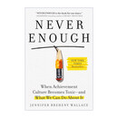 永不满足 英文原版 Never Enough 英文版 当成就文化变得有毒 我们该做什么 Jennifer Breheny Wallace 精装 进口英语原版书籍 9780593191866