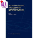 海外直订Normal Modes and Localization in Nonlinear Systems 非线性系统的正规模与局部化
