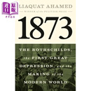预售 1873 罗斯柴尔德 1873 The Rothschilds 英文原版 Liaquat Ahamed