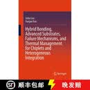 【3-4周达】精装 Hybrid Bonding, Advanced Substrates, Failure Mechanisms, and Thermal Management for Chipl~