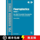 【3-4周达】精装 Fluoroplastics: Volume 1: Non-Melt Processible Fluoropolymers - The Definitive User's Gui~