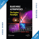 Black Hole Astrophysics: The Engine Paradigm (Springer Praxi