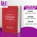 2025新版 韦氏大学词典 第12版 Merriam Webster s Collegiate Dictionary 12th Edition 英文原版英语参考工具书