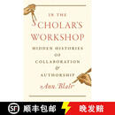 【3-4周达】精装 In the Scholar′s Workshop - Hidden Histories of Collaboration and Authorship