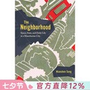 现货 邻里 宋念申 Nianshen Song 英文原版 The Neighborhood: Space, State, and Daily Life in a Manchurian City 城市
