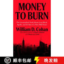 【3-4周达】精装 挥金如土 Money to Burn: The Unvarnished Truth About Leon Black, Apollo, and the Rise of a New~