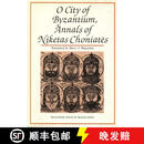 预订 精装 O City of Byzantium: Annals of Niketas Choniataes