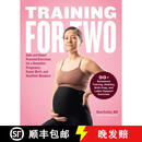预订 Training for Two: Safe and Smart Prenatal Exercises for a Smoother Pregnancy, Easier Birth, and ~
