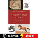 【3-4周达】精装 The Parthians at War: Combat, Logistics, Reputation, and the First War with Rome