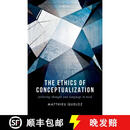 【3-4周达】精装 The Ethics of Conceptualization: Tailoring Thought and Language to Need