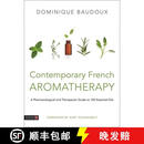 【3-4周达】精装 Contemporary French Aromatherapy: A Pharmacological and Therapeutic Guide to 100 Essentia~