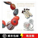 【3-4周达】精装 Mastering Contemporary Jewelry Design: Inspiration, Process and Finding Your Voice: Inspi~