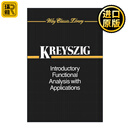 Introductory Functional Analysis With Applications 泛函分析导论及应用 英文原版 应用数学家教授 Erwin Kreyszig 进口原版图书 全英文版