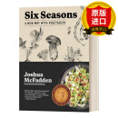 英文原版 六季 蔬菜烹饪新方式 Six Seasons Joshua McFadden Artisan精装 饮食文化 英文版 Joshua McFadden 进口英语原版书籍