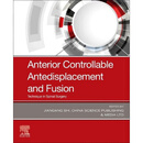 预订《脊柱外科前路可控前移融合技术：原理与应用》  、Anterior Controllable Antedisplacement and Fusion: Technique in Spinal Su