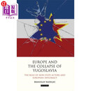 海外直订Europe and the Collapse of Yugoslavia 欧洲和南斯拉夫的崩溃