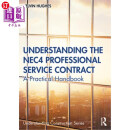 海外直订Understanding the Nec4 Professional Service Contract: A Practical Hand 了解Nec4专业服务合同:一本实用手册