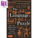 预售 语言之谜 我们如何走出石器时代 The Language Puzzle 英文原版 Steven Mithen 文物 考古 历史