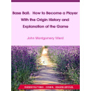 Base Ball：How to Become a Player With the Origin History and Explanation of the Game