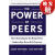 预订 Power of Peers: How the Company You Keep Drives Leadership, Growth, and Success