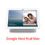 谷歌Google  Nest Hub 2代 Max智能音箱语音助手智能屏幕 Nest_Hub_Max白_