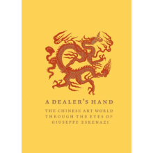 A Dealer's Hand: The Chinese Art World through the Eyes of Giuseppe Eskenazi 英文原版