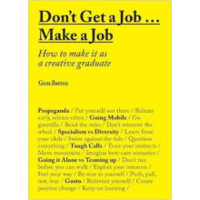Don'T Get A Job… Make A Job  不要找工作......创造工作：作为创作型研究生如何让它实现 英文原版